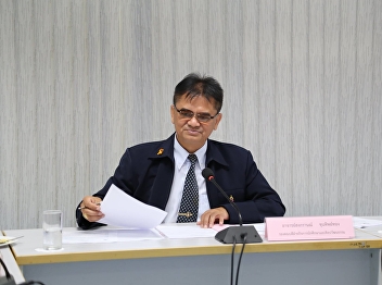 January 9, 2561. Mr.Songkran
Khuntiptong Chairman of the Executive
Committee, Faculty of Education, at
Meeting Room 1124