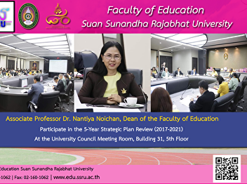 Associate Professor Dr. Nantiya Noichan
Dean, together with executives
Participate in the 5-Year Strategic Plan
Review (2017-2021)