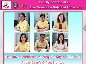 Executive Committee meeting, Faculty of
Education At the Dean's Office, 3rd
floor