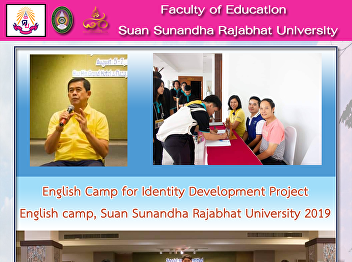 English Camp for Identity Development
Project English camp, Suan Sunandha
Rajabhat University 2019