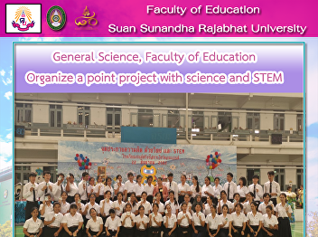 General Science, Faculty of Education
Organize a point project with science
and STEM