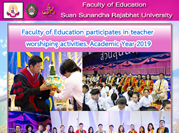 Faculty of Education participates in
teacher worshiping activities. Academic
Year 2019