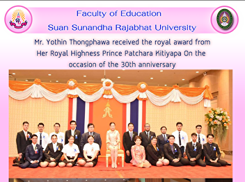 Mr. Yothin Thongphawa received the royal
award from Her Royal Highness Prince
Patchara Kitiyapa On the occasion of the
30th anniversary