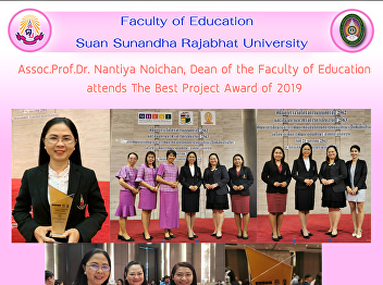Assoc.Prof.Dr. Nantiya Noichan, Dean of
the Faculty of Education attends The
Best Project Award of 2019