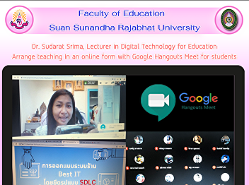 Dr.Sudarat Srima, Lecturer in Digital
Technology for Education Arrange
teaching In an online form with Google
Hangouts Meet for students