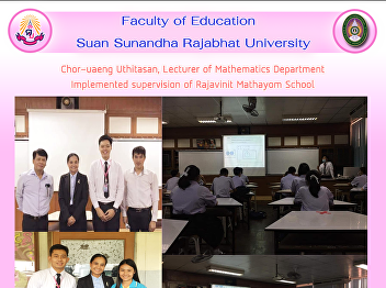 Chor-uaeng Uthitasan, Lecturer of
Mathematics Department Implemented
supervision of Rajavinit Mathayom School