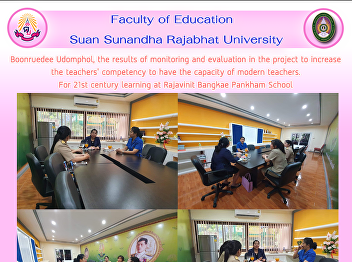 Boonruedee Udomphol, the results of
monitoring and evaluation in the project
to increase the teachers' competency to
have the capacity of modern teachers.
For 21st century learning at Rajavinit
Bangkae Pankham School
