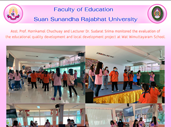 Asst. Prof. Kornkamol Chuchuay and
Lecturer Dr. Sudarat Srima monitored the
evaluation of the educational quality
development and local development
project at Wat Wimuttayaram School.