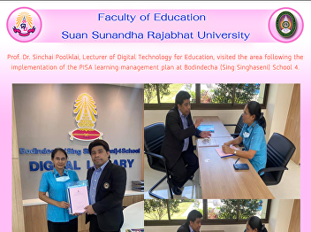 Prof. Dr. Sinchai Poolklai, Lecturer of
Digital Technology for Education,
visited the area following the
implementation of the PISA learning
management plan at Bodindecha (Sing
Singhaseni) School 4.