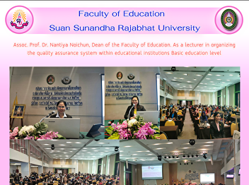 Assoc. Prof. Dr. Nantiya Noichun, Dean
of the Faculty of Education. As a
lecturer in organizing the quality
assurance system within educational
institutions Basic education level