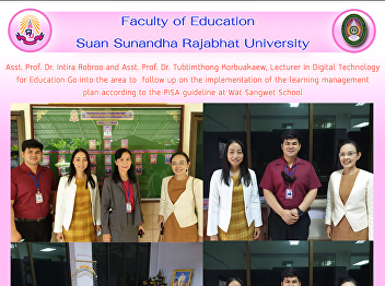 Asst. Prof. Dr.Intira Robroo and Asst.
Prof. Dr.Tubtimthong Korbuakaew,
Lecturer in Digital Technology for
Education Go into the area to  follow up
on the implementation of the learning
management plan according to the PISA
guideline at Wat Sangwet Scho