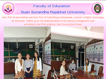 Asst. Prof. Dr.Intira Robroo and Asst.
Prof. Dr.Tubtimthong Korbuakaew,
Lecturer in Digital Technology  for
Education  Follow up on the
implementation of the learning
management plan  according to the PISA
guideline, Satri Srisuriyothai School