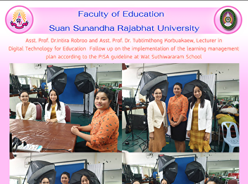 Asst. Prof. Dr.Intira Robroo and Asst.
Prof. Dr. Tubtimthong Korbuakaew,
Lecturer in Digital Technology for
Education  Follow up on the
implementation of the learning
management plan according to the PISA
guideline at Wat Suthiwararam School