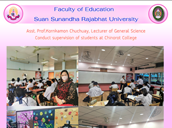 Asst. Prof.Kornkamon Chuchuay, Lecturer
of General Science Conduct supervision
of students at Chinorot College