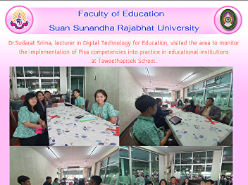 Dr.Sudarat Srima, lecturer in Digital
Technology for Education, visited the
area to monitor the implementation of
Pisa competencies into practice in
educational institutions at
Taweethapisek School.