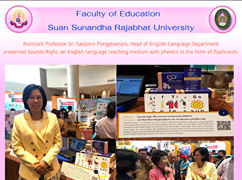 Assistant Professor Dr. Sasiporn
Pongploenpis, Head of English Language
Department presented Sounds Right, an
English language teaching medium with
phonics in the form of flashcards.