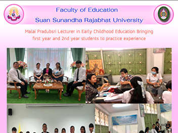 Malai Pradubsri Lecturer in Early
Childhood Education Bringing first year
and 2nd year students to practice
experience