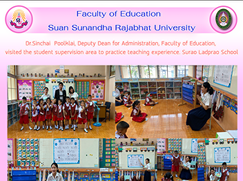 Dr.Sinchai  Poolklai, Deputy Dean for
Administration, Faculty of Education,
visited the student supervision area to
practice teaching experience. Surao
Ladprao School