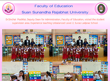 Dr.Sinchai  Poolklai, Deputy Dean for
Administration, Faculty of Education,
visited the student supervision area.
Experience teaching Unbalanced Level 2,
Surao Ladprao School