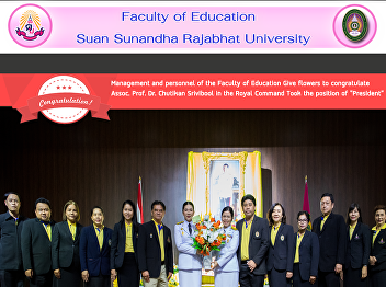 Management and personnel of the Faculty
of Education Give flowers to
congratulate  Assoc. Prof. Dr. Chutikan
Srivibool in the Royal Command Took the
position of 
