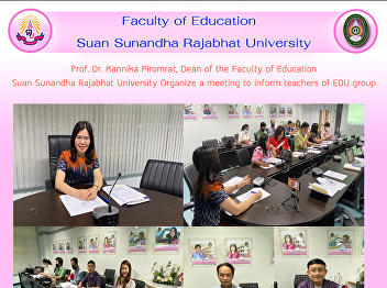 Prof. Dr. Kannika Piromrat, Dean of the
Faculty of Education Suan Sunandha
Rajabhat University Organize a meeting
to inform teachers of EDU group