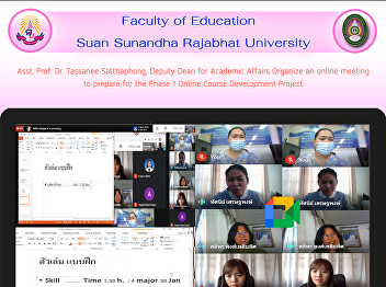 Asst. Prof. Dr. Tassanee Satthaphong,
Deputy Dean for Academic Affairs
Organize an online meeting to prepare
for the Phase 1 Online Course
Development Project
