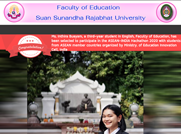 Ms. Inthira Buayam, a third-year student
in English, Faculty of Education, has
been selected to participate in the
ASEAN-INDIA Hackathon 2020 with students
from ASEAN member countries organized by
Ministry. of Education Innovation  Cell,
India