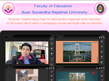Dr.Sinchai  Poolklai Deputy Dean for
Administration Organized online
instruction on the subject line of
vision in photography courses and
digital video for education.