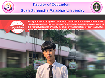 Faculty of Education, Congratulations to
Mr. Kritsana Rochanarat, a 4th year
student in the  Thai language program.
Has been accepted for publication in an
academic journal Journal of  Dok
Kaewpritus Naresuan University The theme
of 