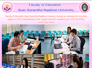 Faculty of Education Suan Sunandha
Rajabhat University Arrange an interview
for recruiting people to study
Undergraduate level, regular semester,
academic year 2021 (Portfolio), second
day online