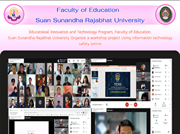 Educational Innovation and Technology
Program, Faculty of Education, Suan
Sunandha Rajabhat University Organize a
workshop project Using information
technology safely online
