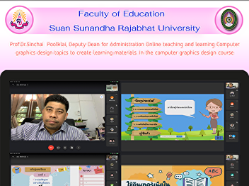 Prof.Dr.Sinchai  Poolklai, Deputy Dean
for Administration Online teaching and
learning Computer graphics design topics
to create learning materials. In the
computer graphics design course