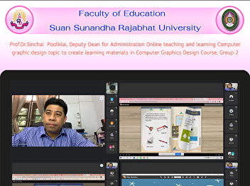 Prof.Dr.Sinchai  Poolklai, Deputy Dean
for Administration Online teaching and
learning Computer graphic design topic
to create learning materials in Computer
Graphics Design Course, Group 2