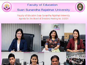 Faculty of Education Suan Sunandha
Rajabhat University Agenda for the Board
of Directors Meeting No. 2/2021