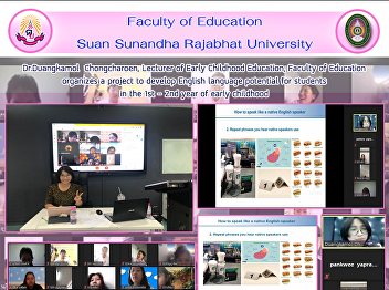 Dr.Duangkamol  Chongcharoen, Lecturer of
Early Childhood Education, Faculty of
Education organizes a project to develop
English language potential for students
in the 1st - 2nd year of early childhood