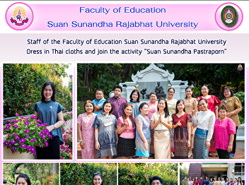 Staff of the Faculty of Education Suan
Sunandha Rajabhat University Dress in
Thai cloths and join the activity 
