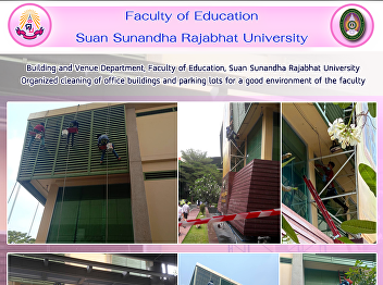 Building and Venue Department, Faculty
of Education, Suan Sunandha Rajabhat
University Organized cleaning of office
buildings and parking lots for a good
environment of the faculty