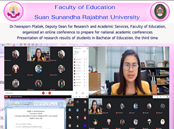 Dr.Teeraporn Plailek, Deputy Dean for
Research and Academic Services, Faculty
of Education, organized an online
conference to prepare for national
academic conferences. Presentation of
research results of students in Bachelor
of Education, the third time.