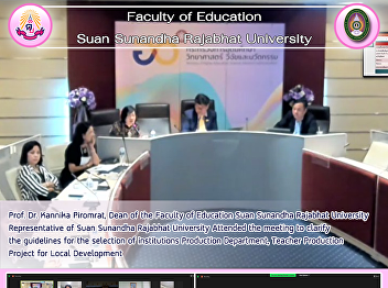 Prof. Dr. Kannika Piromrat, Dean of the
Faculty of Education Suan Sunandha
Rajabhat University Representative of
Suan Sunandha Rajabhat University
Attended the meeting to clarify the
guidelines for the selection of
institutions Production Department, Teac