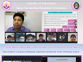 Dr.Sinchai Poolklai, Deputy Dean for
Administration, Faculty of Education,
Online Meeting Send students to practice
professional experience Samsennok School
(Pracharat Anukul)