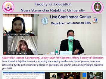 Asst.Prof.Dr.Tasanee  Satthaphong,
Deputy Dean for Academic Affairs,
Faculty of Education Suan Sunandha
Rajabhat University Attending the
meeting on the selection of persons to
receive scholarship funds at the
bachelor's degree in education, the
Erawan S