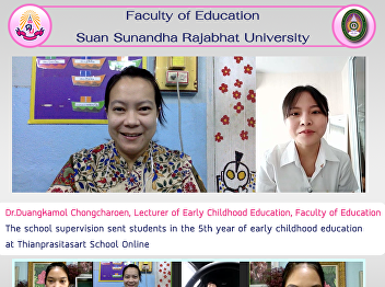 Dr.Duangkamol Chongcharoen, Lecturer of
Early Childhood Education, Faculty of
Education The school supervision sent
students in the 5th year of early
childhood education at Thianprasitasart
School Online