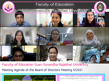 Faculty of Education Suan Sunandha
Rajabhat University Meeting Agenda of
the Board of Directors Meeting 5/2021