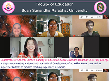 Department of General Science, Faculty
of Education, Suan Sunandha Rajabhat
University arrange a preparatory meeting
National and International Development
of Attakkha Researchers and to supervise
students to practice teaching experience
in schools