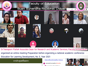 Dr.Teeraporn Plailek Associate Dean for
Research and Academic Services, Faculty
of Education organized an online meeting
Preparation before organizing a national
academic conference Education for
Learning Development, No. 5, Year 2021