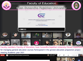 Faculty members, Faculty of Education,
Suan Sunandha Rajabhat University Person
responsible for managing general
education courses Participated in the
general education preparation project
meeting Academic year 2021