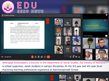 Weerapojt Ruttanawarn, a lecturer in the
Department of Social Studies, the
Faculty of Education, a school
supervisor, sends students in various
disciplines. At the 3rd year and 4th
year level Practicing teaching
professional experience at
Kanchanaphisek S