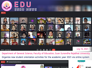 Department of General Science, Faculty
of Education, Suan Sunandha Rajabhat
University Organize new student
orientation activities for the academic
year 2021 via online system
