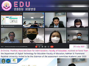 Dr.Sinchai Poolklai, Associate Dean for
Administration, Faculty of Education,
received an honor from the Department of
Digital Technology for Education Faculty
of Education, Nakhon Si Thammarat
Rajabhat University. invited to be the
chairman of the assess