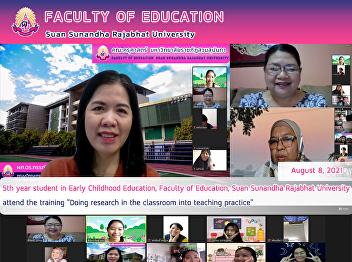 5th year student in Early Childhood
Education, Faculty of Education, Suan
Sunandha Rajabhat University attend the
training “Doing research in the
classroom into teaching practice”
